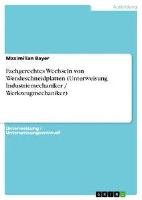Produktbild: Fachgerechtes Wechseln von Wendeschneidplatten (Unterweisung Industriemechaniker / Werkzeugmechaniker)