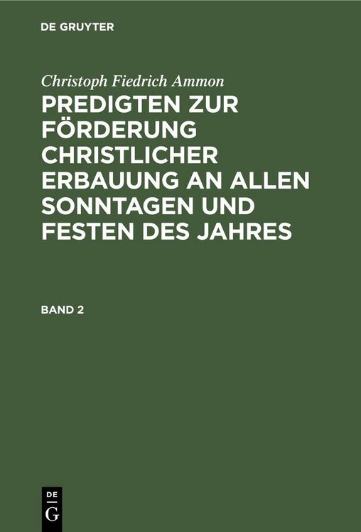 Produktbild: Christoph Fiedrich Ammon: Predigten zur F&ouml;rderung christlicher Erbauung an allen Sonntagen und Festen des Jahres. Band 2