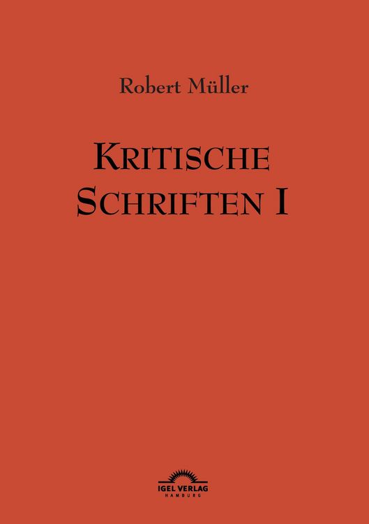 Produktbild: Robert M&uuml;ller: Kritische Schriften 1