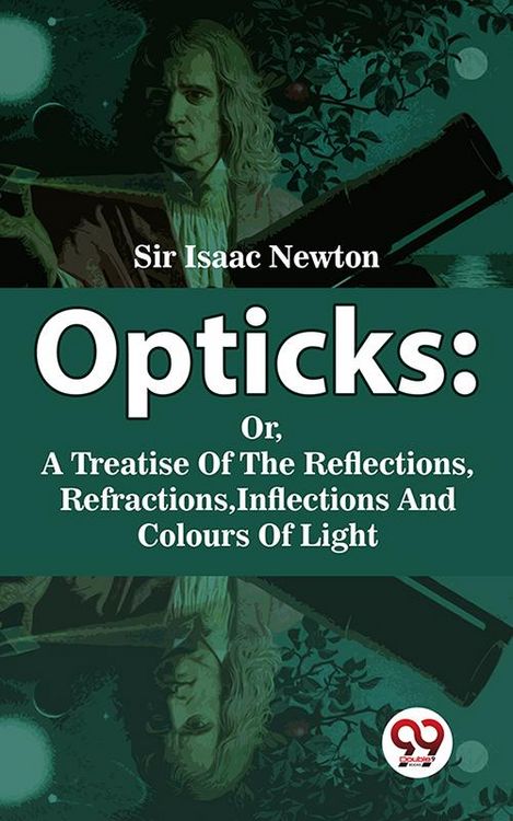 Produktbild: Opticks : Or, A Treatise Of The Reflections, Refractions, Inflections And Colours Of Light