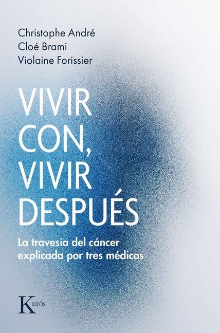 Produktbild: Vivir Con, Vivir Despu&eacute;s: La Traves&iacute;a del C&aacute;ncer Explicada Por Tres M&eacute;dicos / Living With, Living After: The Cancer Journey Explained by Three Doctors