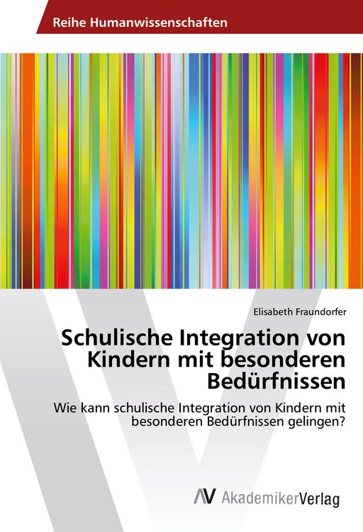Produktbild: Schulische Integration von Kindern mit besonderen Bed&uuml;rfnissen