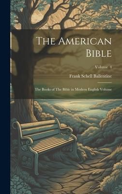 Produktbild: The American Bible: The Books of The Bible in Modern English Volume; Volume 4