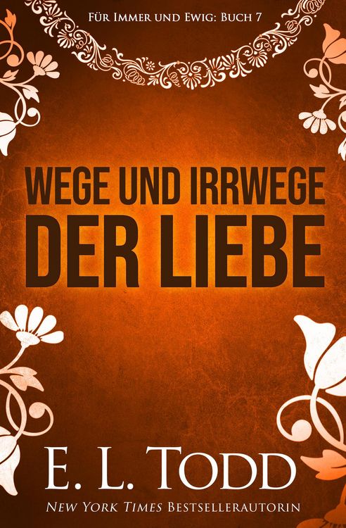 Produktbild: Wege und Irrwege der Liebe (F&uuml;r immer und ewig, #7)