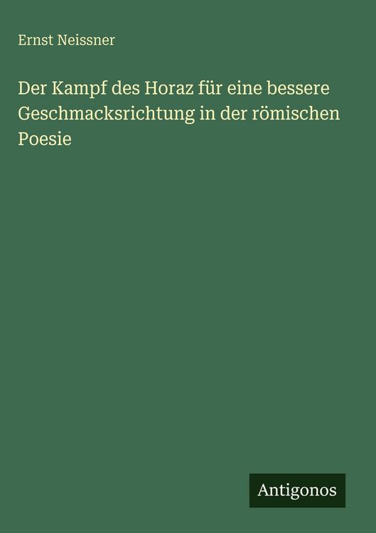 Produktbild: Der Kampf des Horaz f&uuml;r eine bessere Geschmacksrichtung in der r&ouml;mischen Poesie