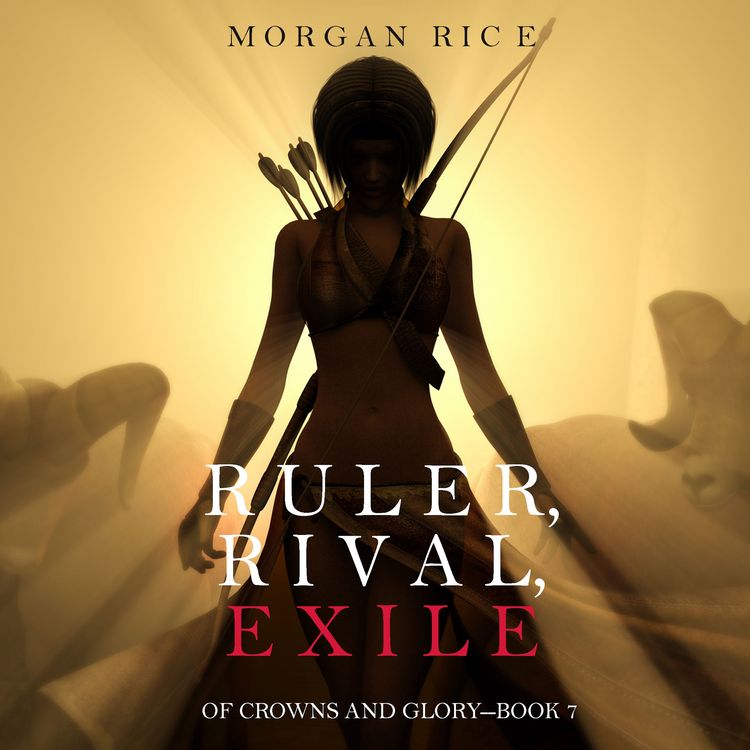 Produktbild: Ruler, Rival, Exile (Of Crowns and Glory&mdash;Book 7)