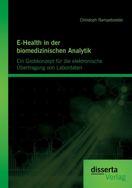 Produktbild: E-Health in der biomedizinischen Analytik: Ein Grobkonzept f&uuml;r die elektronische &Uuml;bertragung von Labordaten