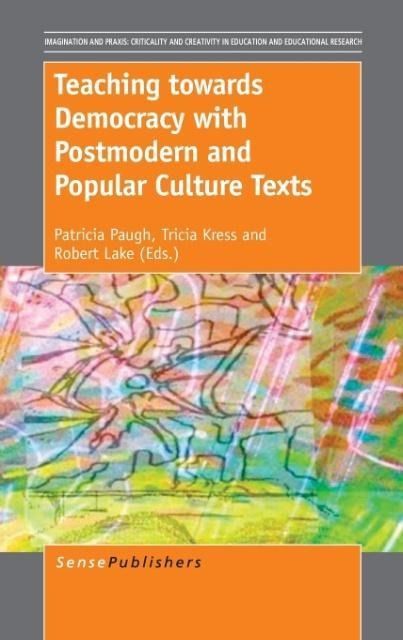 Produktbild: Teaching Towards Democracy with Postmodern and Popular Culture Texts