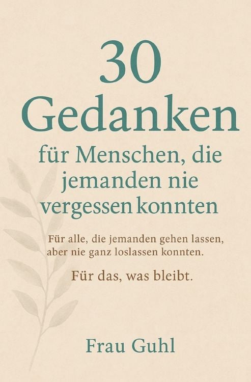 Produktbild: 30 Gedanken f&uuml;r Menschen, die jemanden nie vergessen konnten
