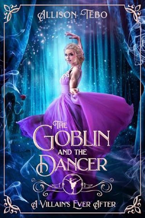 Produktbild: The Goblin and the Dancer (A Villains Ever After, #5)