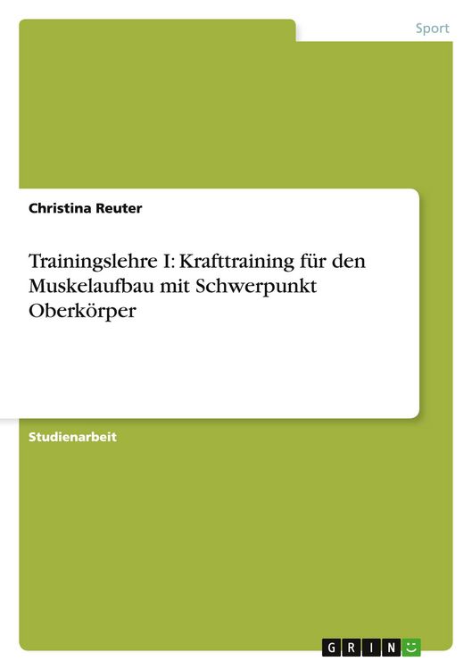 Produktbild: Trainingslehre I: Krafttraining f&uuml;r den Muskelaufbau mit Schwerpunkt Oberk&ouml;rper