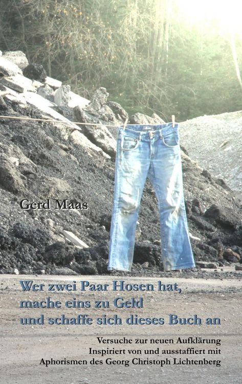 Produktbild: Wer zwei Paar Hosen hat, mache eins zu Geld und schaffe sich dieses Buch an