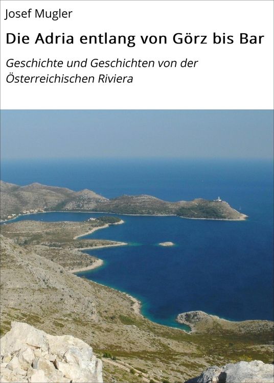 Produktbild: Die Adria entlang von G&ouml;rz bis Bar