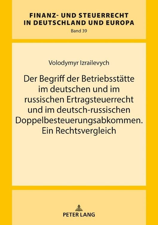 Produktbild: Der Begriff der Betriebsst&auml;tte im deutschen und im russischen Ertragsteuerrecht und im deutsch-russischen Doppelbesteuerungsabkommen. Ein Rechtsvergle