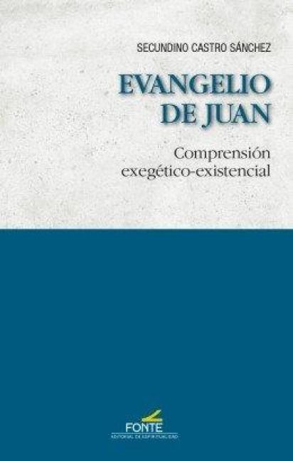 Produktbild: Evangelio de Juan : comprensi&oacute;n exeg&eacute;tico-existencial