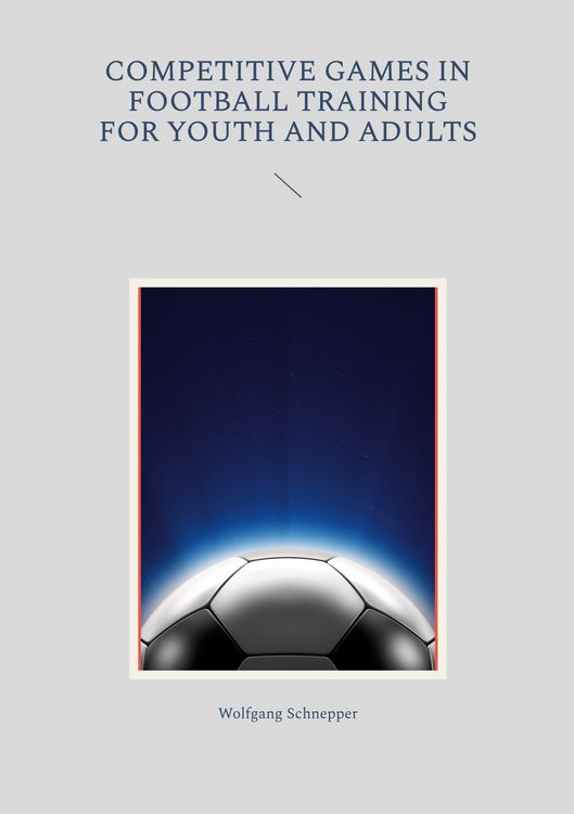 Produktbild: Competitive games in football training for youth and adults