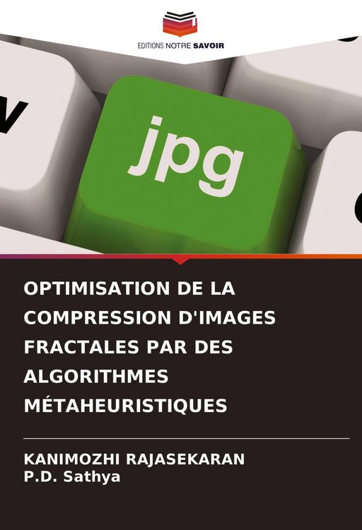 Produktbild: OPTIMISATION DE LA COMPRESSION D'IMAGES FRACTALES PAR DES ALGORITHMES M&Eacute;TAHEURISTIQUES