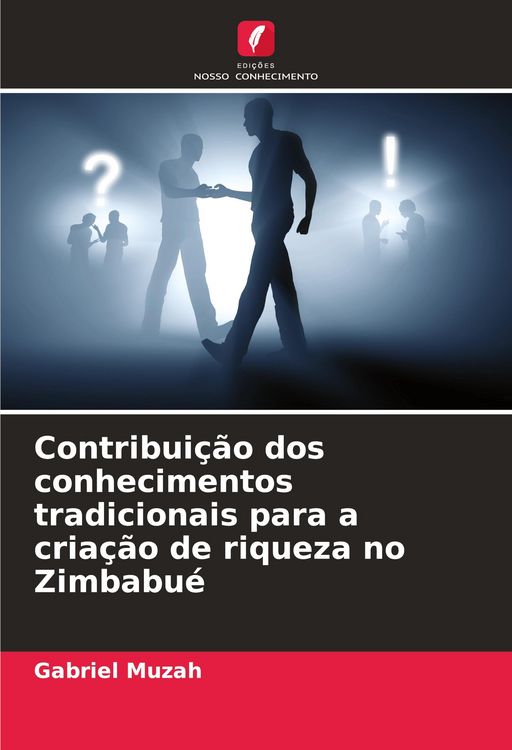 Produktbild: Contribui&ccedil;&atilde;o dos conhecimentos tradicionais para a cria&ccedil;&atilde;o de riqueza no Zimbabu&eacute;