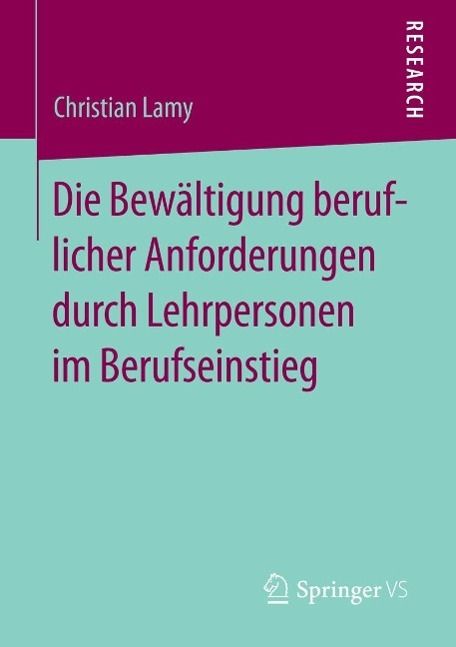 Produktbild: Die Bew&auml;ltigung beruflicher Anforderungen durch Lehrpersonen im Berufseinstieg