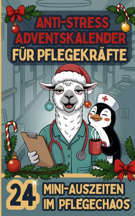 Produktbild: Der Anti-Stress Adventskalender f&uuml;r alle Pflegekr&auml;fte - 24 Mini-Auszeiten im Pflegechaos