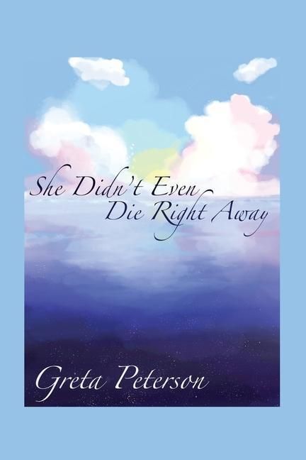 Produktbild: She Didn't Even Die Right Away