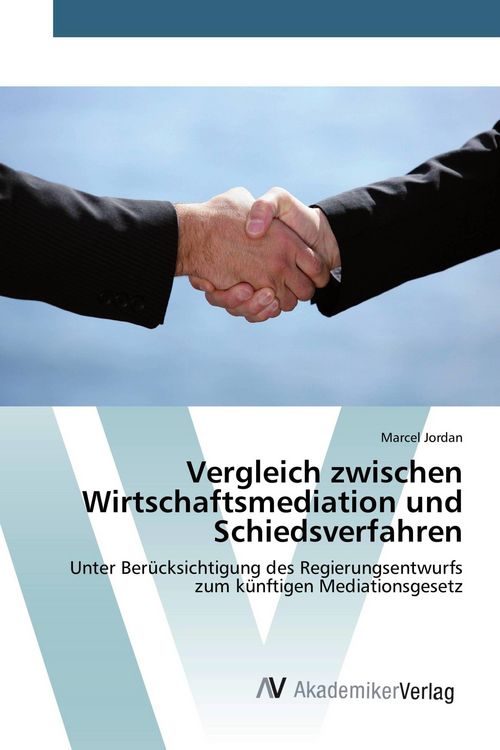 Produktbild: Vergleich zwischen Wirtschaftsmediation und Schiedsverfahren