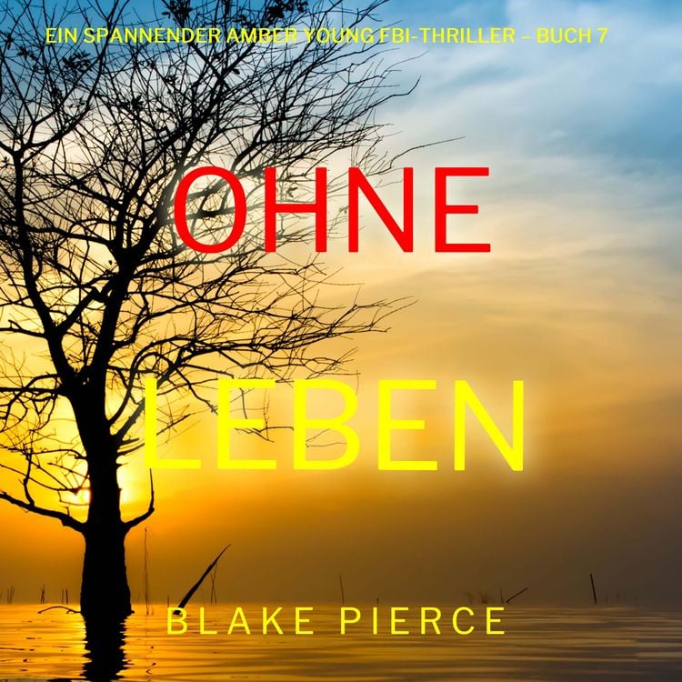 Produktbild: Ohne Leben (Ein spannender Amber Young FBI-Thriller &ndash; Buch 7)