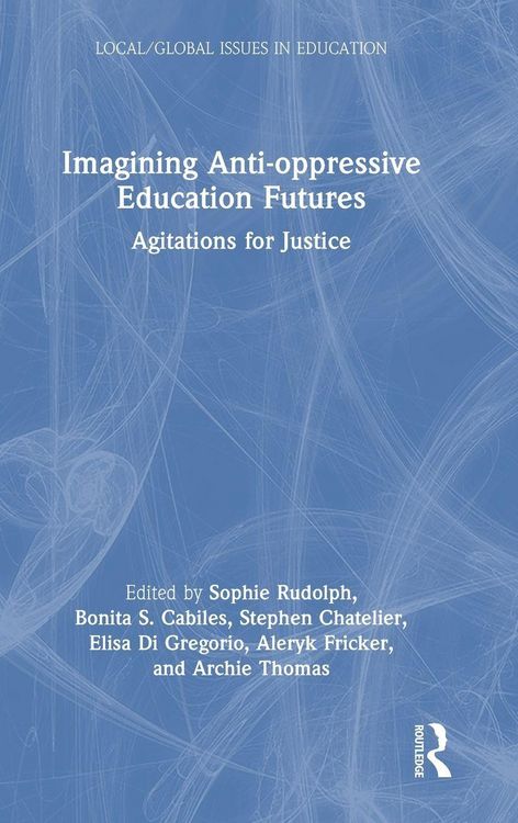 Produktbild: Imagining Anti-oppressive Education Futures
