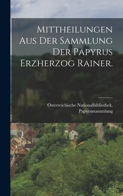 Produktbild: Mittheilungen aus der Sammlung der Papyrus Erzherzog Rainer.