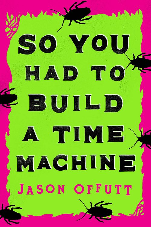 Produktbild: So You Had To Build A Time Machine