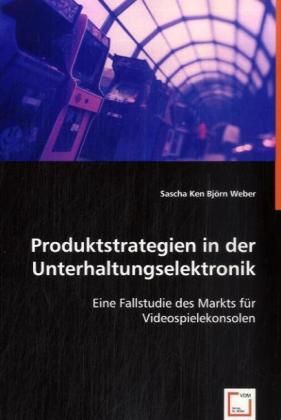 Produktbild: Ken Bj&iquest;rn, ,: Produktstrategien in der Unterhaltungselektron