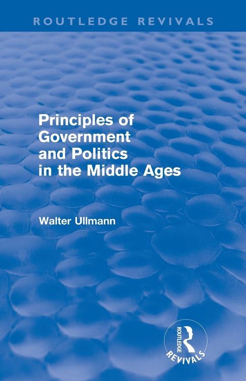 Produktbild: Principles of Government and Politics in the Middle Ages (Routledge Revivals)