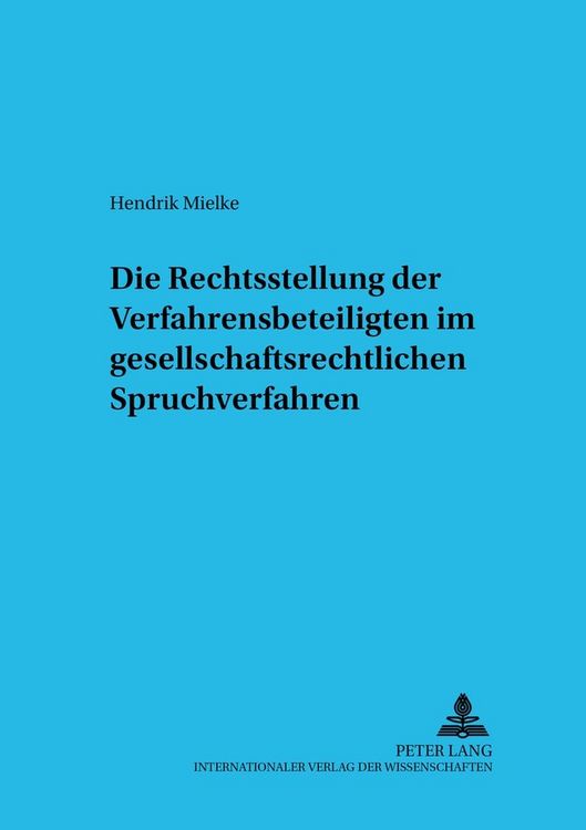 Produktbild: Die Rechtsstellung der Verfahrensbeteiligten im gesellschaftsrechtlichen Spruchverfahren