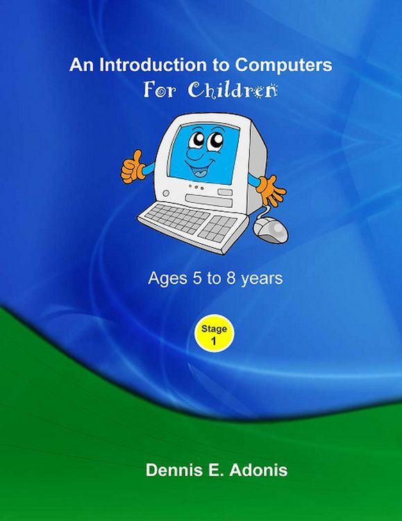 Produktbild: An Introduction to computers for Children - Ages 5 to 8 years (Children's Computer Training, #1)