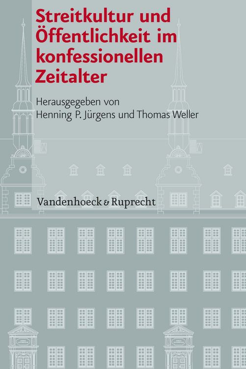 Produktbild: Streitkultur und &Ouml;ffentlichkeit im konfessionellen Zeitalter