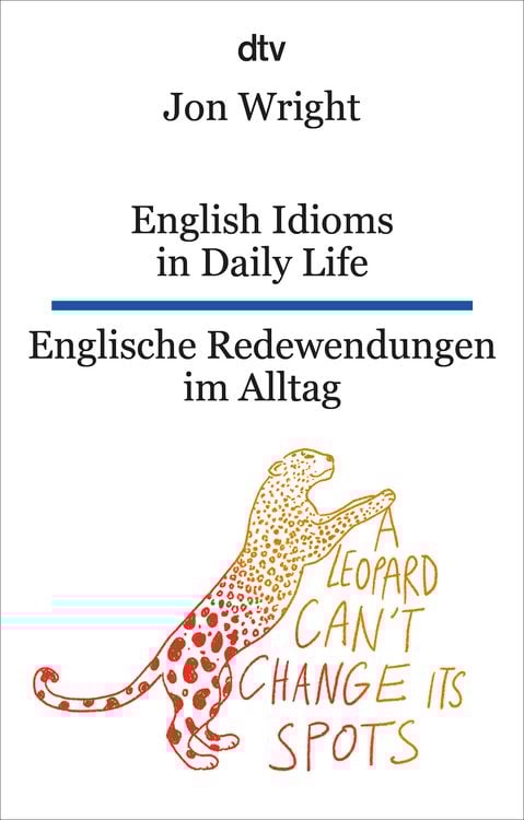 Bild vom Artikel English Idioms in Daily Life Englische Redewendungen im Alltag vom Autor Jon Wright