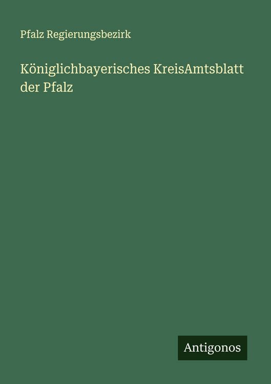 Produktbild: K&ouml;niglichbayerisches KreisAmtsblatt der Pfalz