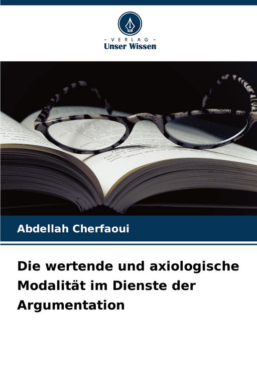 Produktbild: Die wertende und axiologische Modalit&auml;t im Dienste der Argumentation