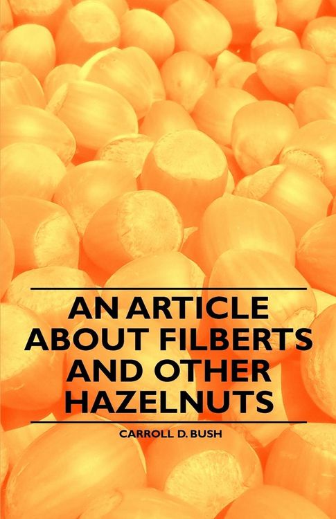 Produktbild: An Article about Filberts and Other Hazelnuts