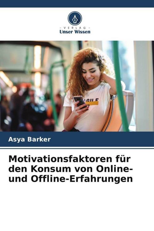 Produktbild: Motivationsfaktoren f&uuml;r den Konsum von Online- und Offline-Erfahrungen