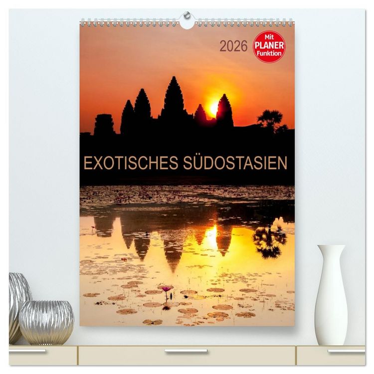 Produktbild: EXOTISCHES S&Uuml;DOSTASIEN - Planer 2026 (hochwertiger Premium Wandkalender 2026 DIN A2 hoch), Kunstdruck in Hochglanz