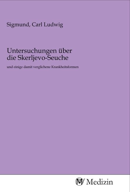 Produktbild: Untersuchungen &uuml;ber die Skerljevo-Seuche