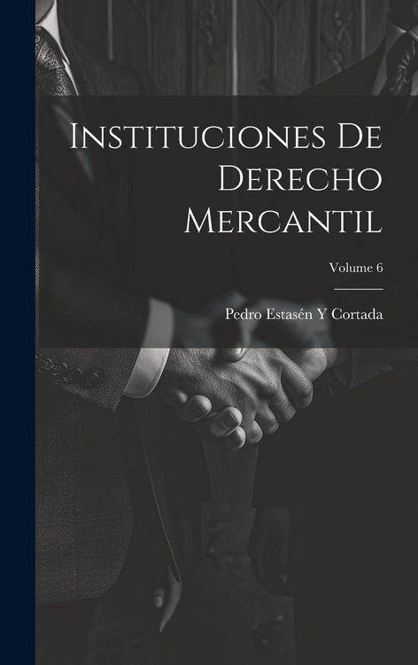 Produktbild: Instituciones De Derecho Mercantil; Volume 6