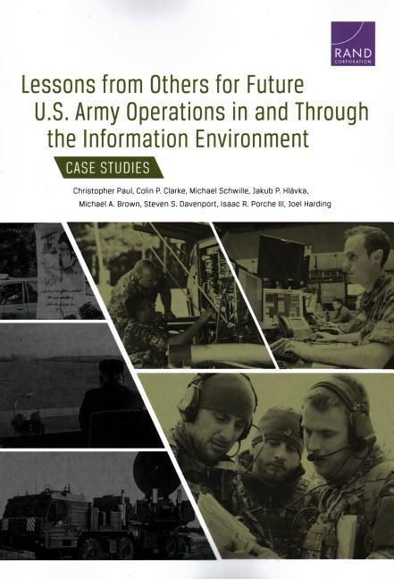 Produktbild: Lessons from Others for Future U.S. Army Operations in and Through the Information Environment
