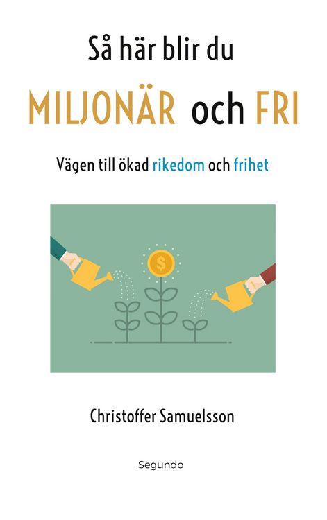 Produktbild: S&aring; h&auml;r blir du MILJON&Auml;R och FRI