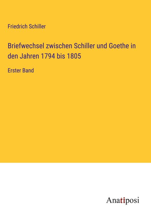 Produktbild: Briefwechsel zwischen Schiller und Goethe in den Jahren 1794 bis 1805