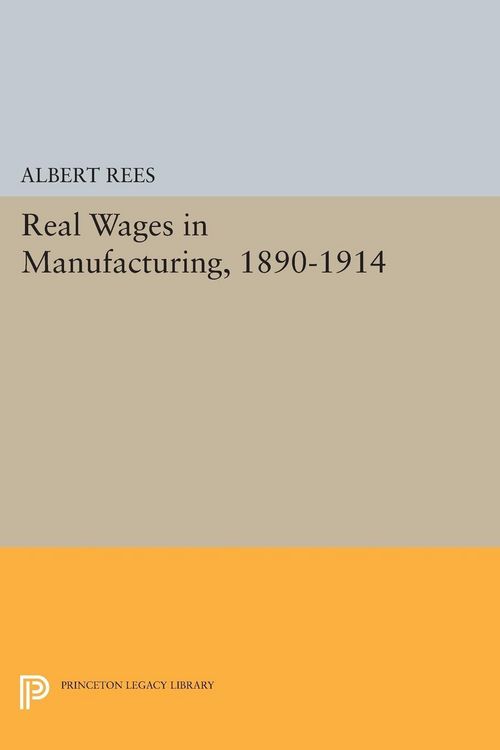 Produktbild: Real Wages in Manufacturing, 1890-1914