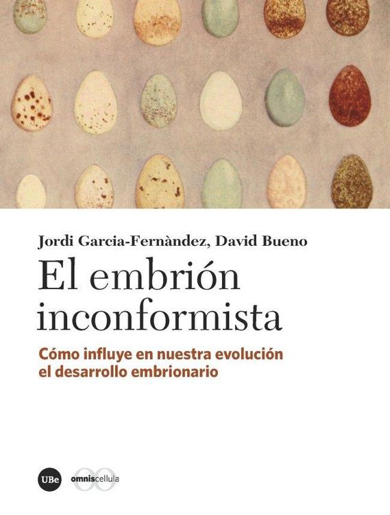 Produktbild: El embri&oacute;n inconformista : c&oacute;mo influye en nuestra evoluci&oacute;n el desarrollo embrionario