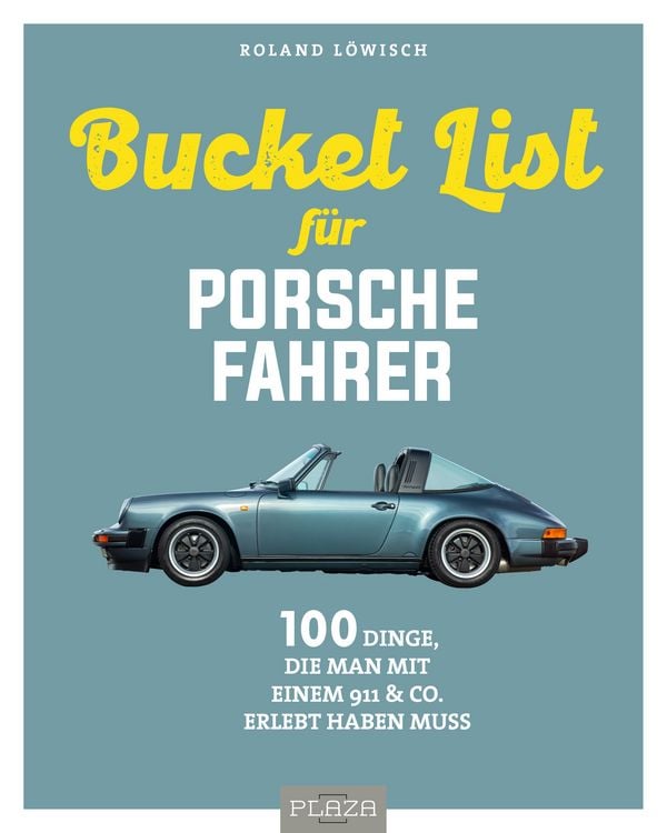 Produktbild: Die Bucket List f&uuml;r Porsche-Fahrer
