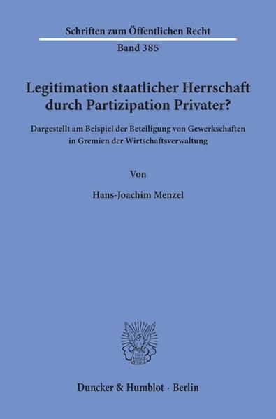 Produktbild: Legitimation staatlicher Herrschaft durch Partizipation Privater?